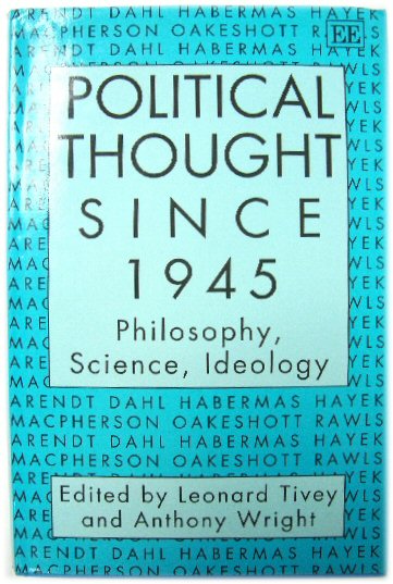 Political Thought Since 1945: Philosophy, Science, Ideology