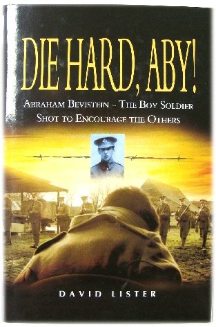 Die Hard, Aby! Abraham Bevistein - The Boy Soldier Shot to Encourage the Others