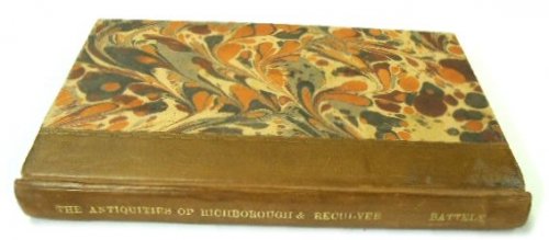The Antiquities of Richborough and Reculver, Abridged from the Latin of Mr. Archdeacon Battely