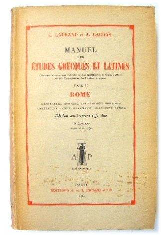 Manuel Des Etudes Grecques et Latines, Tome II: Rome - GEographie, Histoire, Institutions Romaines, LittErature Latine, Grammaire Historique Latine