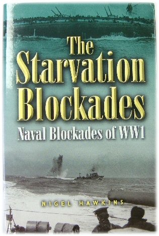 The Starvation Blockades: Naval Blockades of WW1