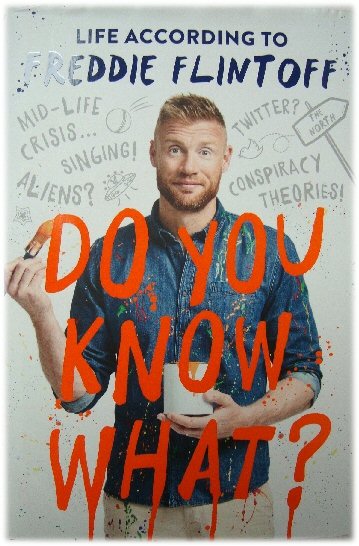 Do You Know What: Life According to Freddie Flintoff