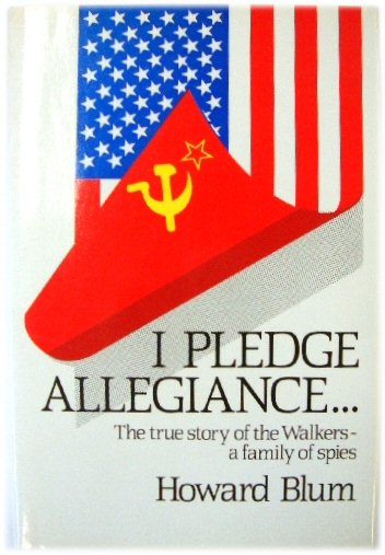 I Pledge Allegiance. - The True Story of the Walkers: An American Spy Family