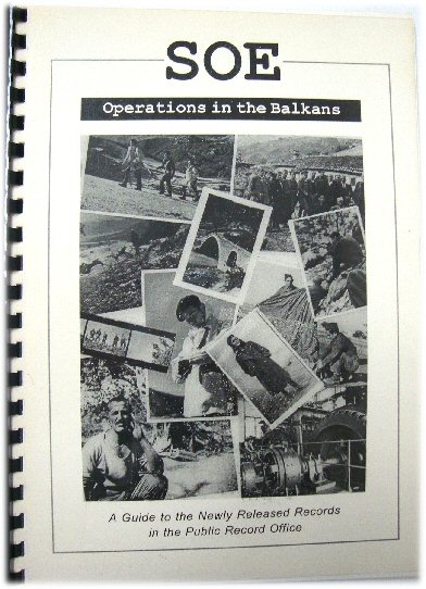 SOE Operations in the Balkans: A Guide to the Newly Released Records in the Public Record Office