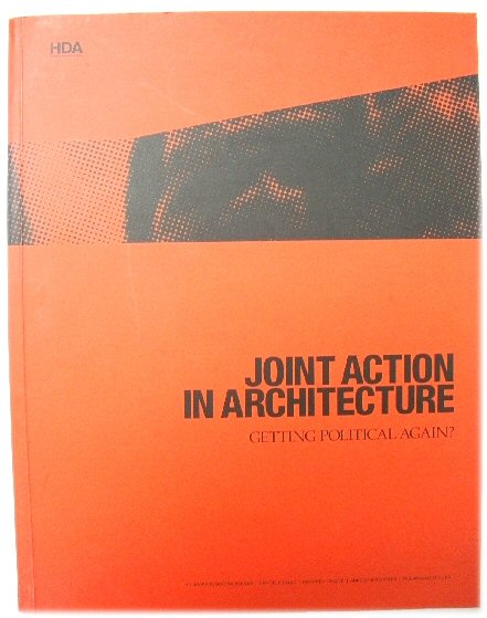 Image for Joint Action in Architecture: Getting Political Again Joint Action in Architecture: Getting Political Again