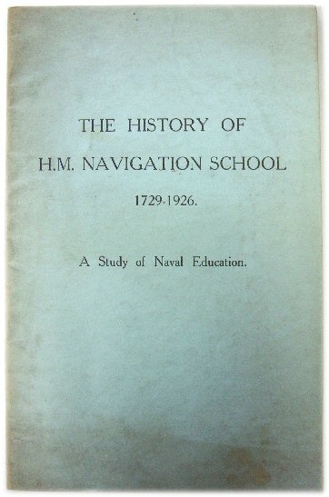 The History of H.M. Navigation School, 1729-1926: A Study of Naval Education