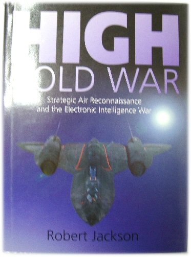 High Cold War: Strategic Air Reconnaissance and the Electronic Intelligence War