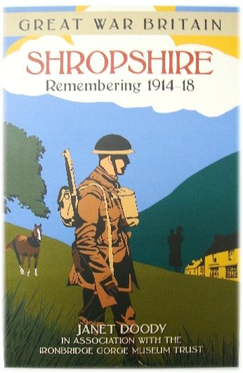 Great War Britain Shropshire: Remembering 1914-18