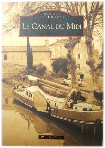 Le Canal Du Midi: Memoire en Images