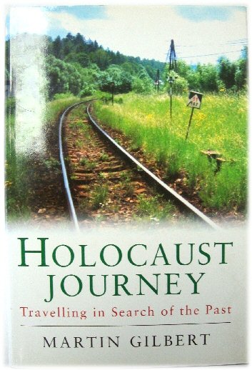 Holocaust Journey: Travelling in Search of the Past