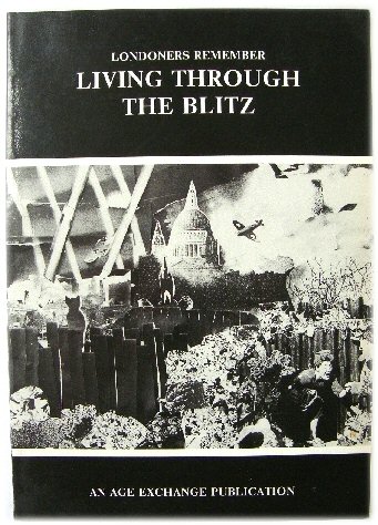Londoners Remember: Living Through the Blitz