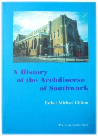 A History of the Archdiocese of Southwark from 1850 to the Present Day