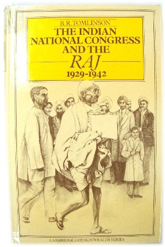 The Indian National Congress and the Raj, 1929-1942: The Penultimate Phase