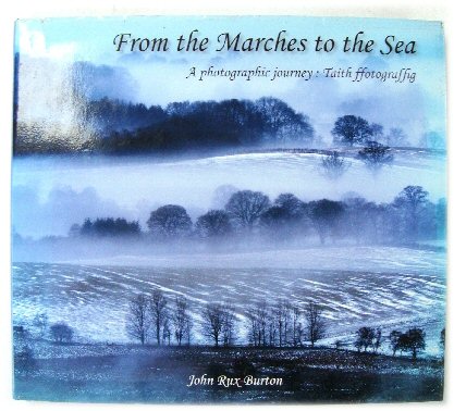 Image for From the Marches to the Sea: A Photographic Journey: Taith FFotograffig From the Marches to the Sea: A Photographic Journey: Taith FFotograffig