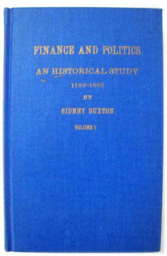 Image for Finance and Politics: An Historical Study 1789-1885 Finance and Politics: An Historical Study 1789-1885