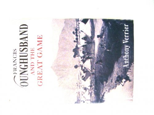 Image for Francis Younghusband and the Great Game Francis Younghusband and the Great Game