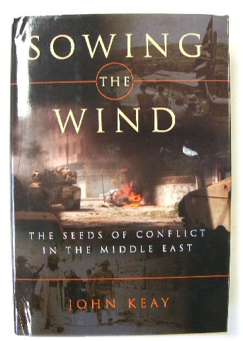 Sowing the Wind: The Seeds of Conflict in the Middle East