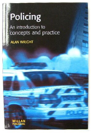 Image for Policing: An Introduction to Concepts and Practice Policing: An Introduction to Concepts and Practice