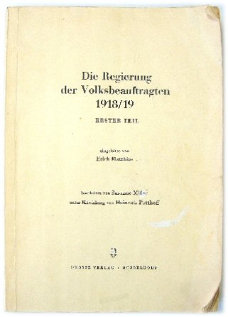 Die Regierung Der Volksbeauftragten 1918/19. Erster Teil.