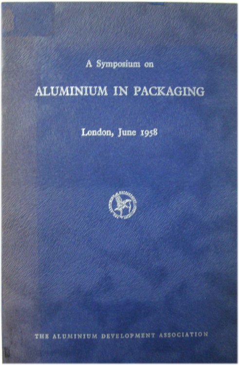 A Symposium on Aluminium in Packaging