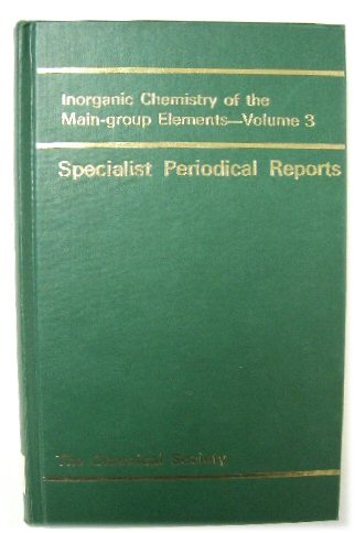 Inorganic Chemistry of the Main-group Elements - Volume 3: A Review of the Literature Published between September 1973 and September 1974
