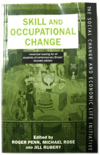 Skill and Occupational Change: The Social Change and Economic Life Initiative