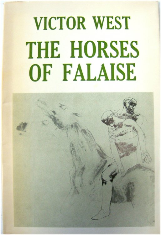 The Horses of Falaise: Poems on the experiences of a fighting soldier in World War II