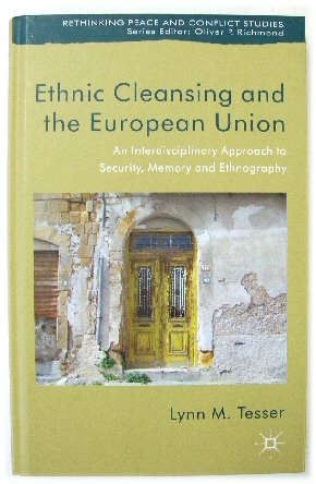 Ethnic Cleansing and the European Union: An Interdisciplinary Approach to Security, Memory and Ethnography