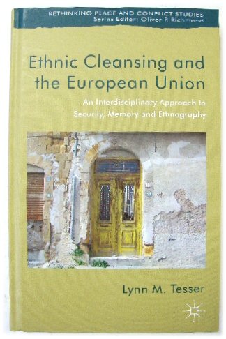 Ethnic Cleansing and the European Union: An Interdisciplinary Approach to Security, Memory and Ethnography