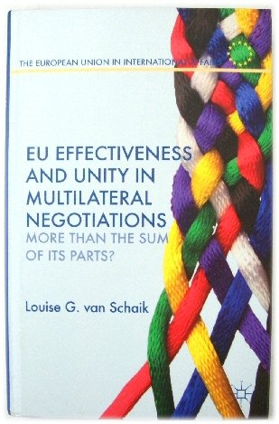 Image for EU Effectiveness and Unity in Multilateral Negotiations: More Than the Sum of Its Parts EU Effectiveness and Unity in Multilateral Negotiations: More Than the Sum of Its Parts