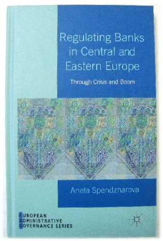 Image for Regulating Banks in Central and Eastern Europe: Through Crisis and Boom Regulating Banks in Central and Eastern Europe: Through Crisis and Boom