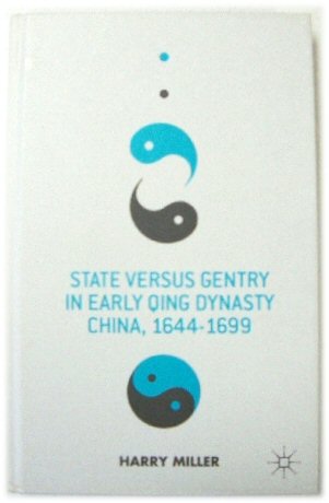 State Versus Gentry in Early Qing Dynasty China, 1644-1699