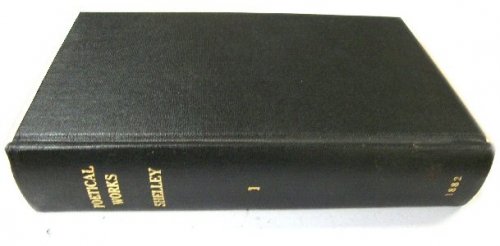 The Poetical Works of Percy Bysshe Shelley, Volume I