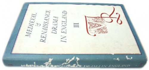 Medieval & Renaissance Drama in England: An Annual Gathering of Research, Criticism, and Reviews III