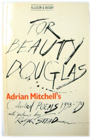 For Beauty Douglas: Adrian Mitchell's Collected Poems 1953-79