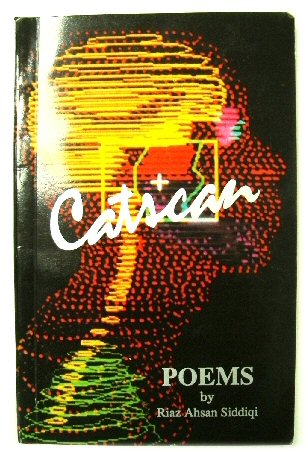 Image for Catscan: A Book of Poems by Riaz Ahsan Siddiqi Catscan: A Book of Poems by Riaz Ahsan Siddiqi