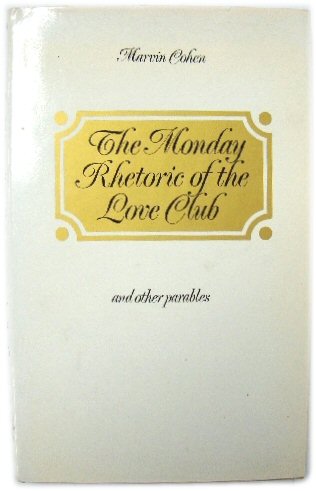 The Monday Rhetoric of the Love Club and other parables