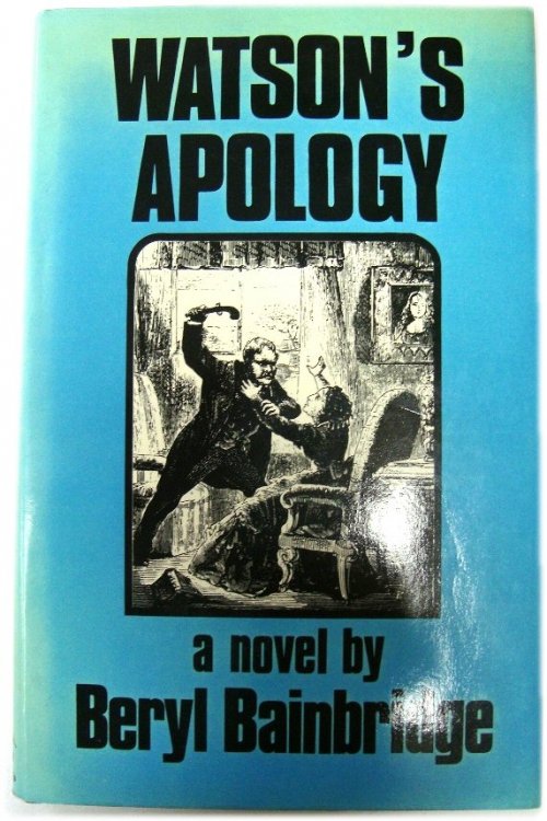 Watson's Apology: A Novel By Beryl Bainbridge