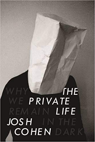 The Private Life: Why We Remain in the Dark