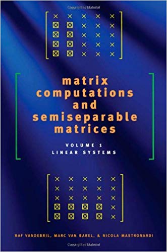 Matrix Computations and Semiseparable Matrices, Volume I: Linear Systems