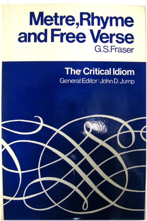 Metre, Rhyme and Free Verse (The Critical Idiom)