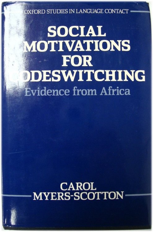 Image for Social Motivations for Codeswitching: Evidence from Africa Social Motivations for Codeswitching: Evidence from Africa