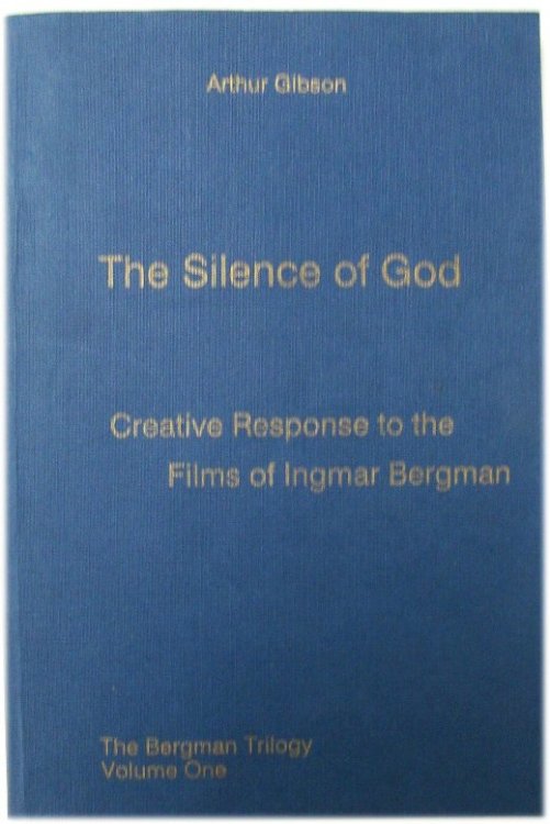 Image for The Silence of God: Creative Response to the Films of Ingmar Bergman The Silence of God: Creative Response to the Films of Ingmar Bergman