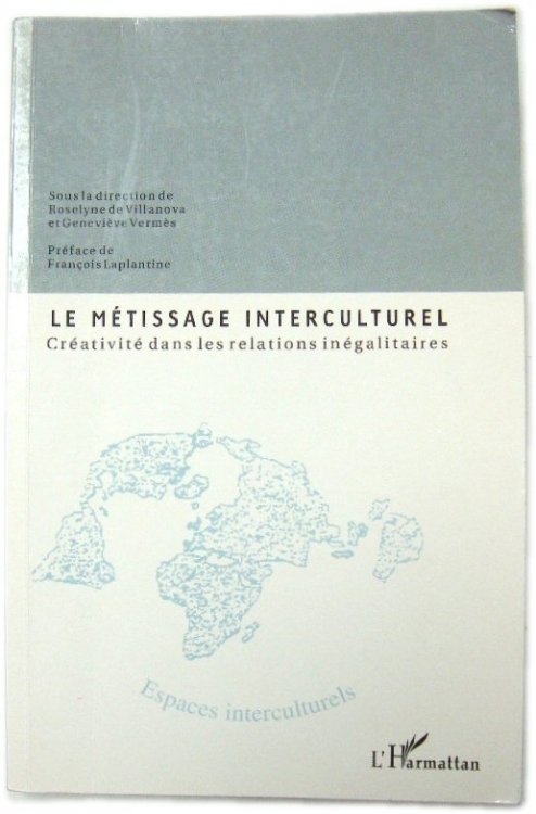 Image for Le METISSAGE Interculturel: CREATIVITE Dans Les Relations INEGALITAIRES Le METISSAGE Interculturel: CREATIVITE Dans Les Relations INEGALITAIRES