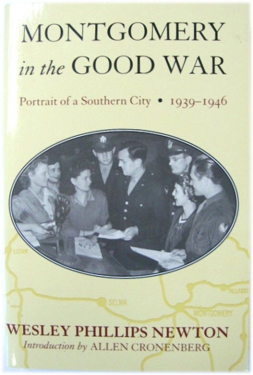 Montgomery in the Good War: Portrait of a Southern City, 1939-1946