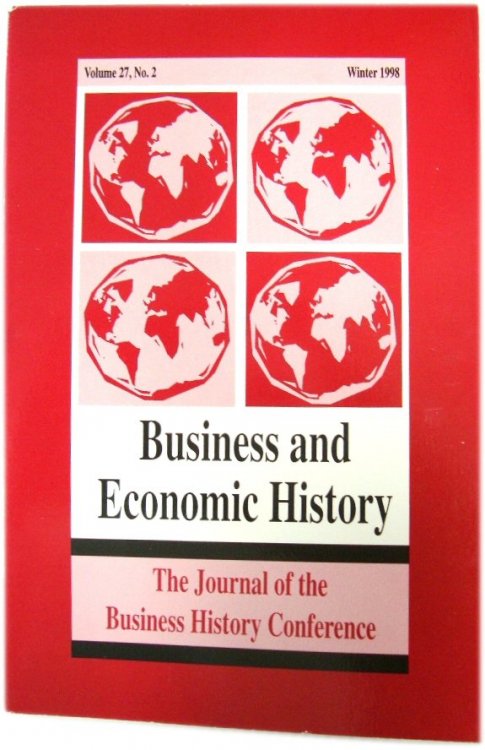Image for Business and Economic History: The Journal of the Business History Conference; Volume 27, No. 2, Winter 1998 Business and Economic History: The Journal of the Business History Conference; Volume 27, No. 2, Winter 1998