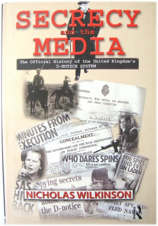 Secrecy and the Media: The Official History of the United Kingdom's D-Notice System