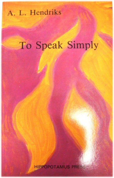 To Speak Simply: Selected Poems 1961-1986