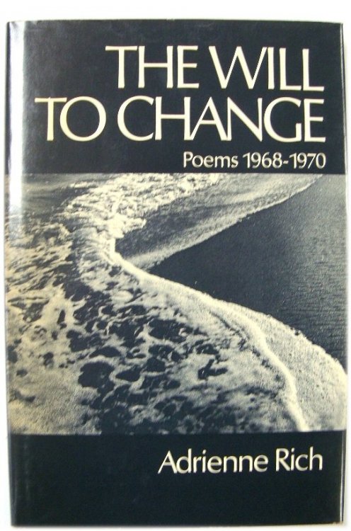 The Will to Change: Poems 1968-1970