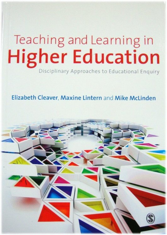 Teaching and Learning in Higher Education: Disciplinary Approaches to Educational Enquiry
